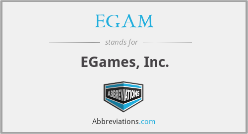 What does EGAM stand for?